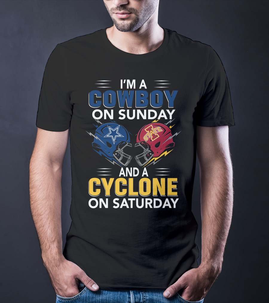 I'm A Cowboy On Sunday And A Cyclone On Saturday T-Shirt