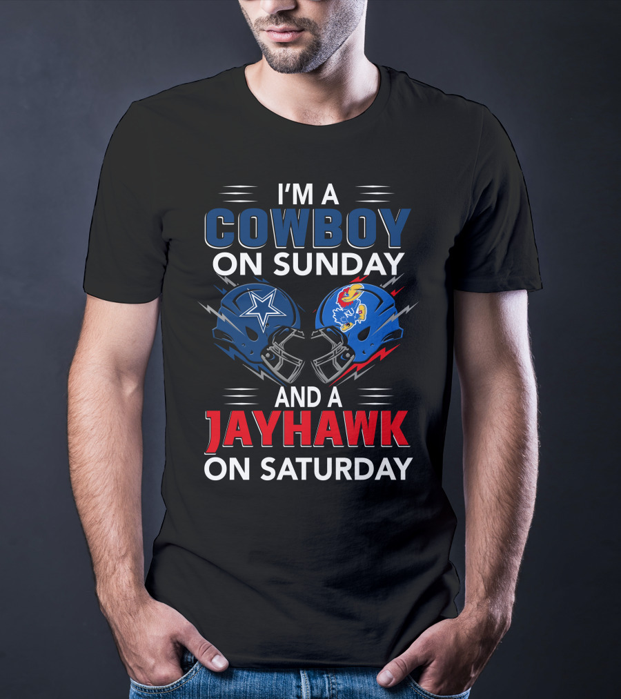 I'm A Cowboy On Sunday And A Jayhawk On Saturday Dallas Football Kansas Helmets T-Shirt