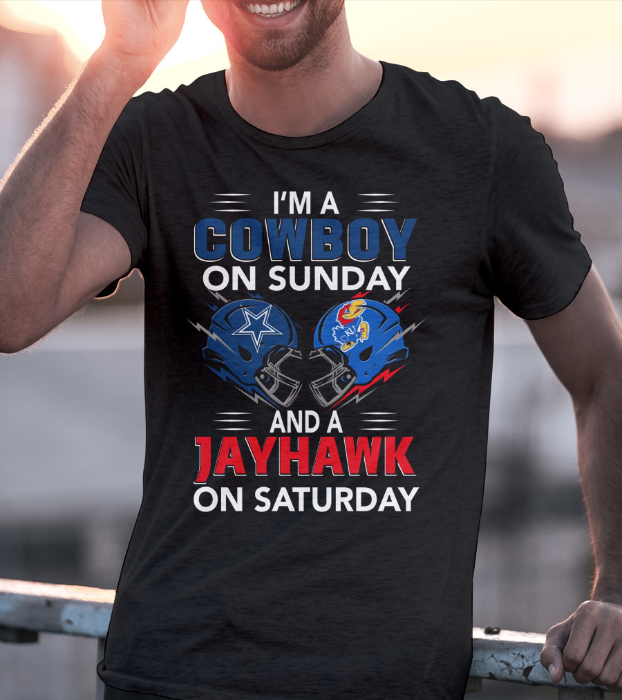 I'm A Cowboy On Sunday And A Jayhawk On Saturday Dallas Football Kansas Helmets T-Shirt