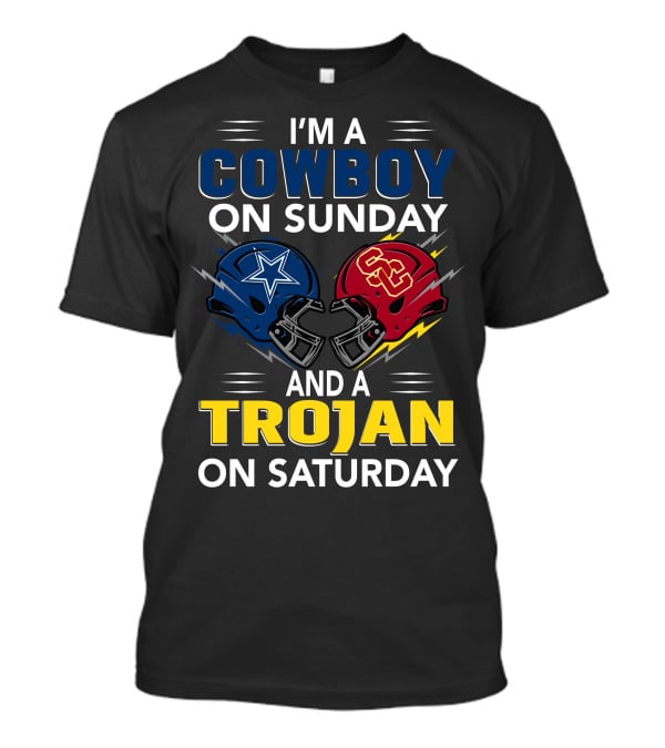 I'm A Cowboy On Sunday And A Trojan On Saturday T-Shirt