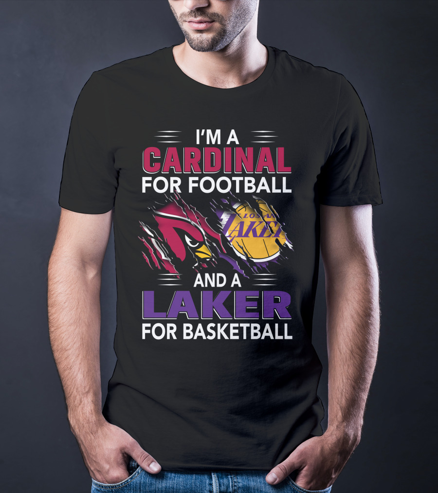 I'm A Cardinal For Football And A Laker For Basketball T-Shirt