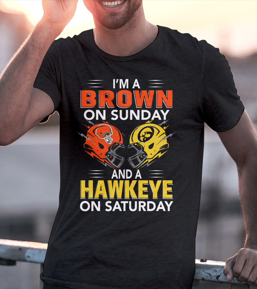 I'm A Brown On Sunday And A Hawkeye On Saturday Football Helmets T-Shirt