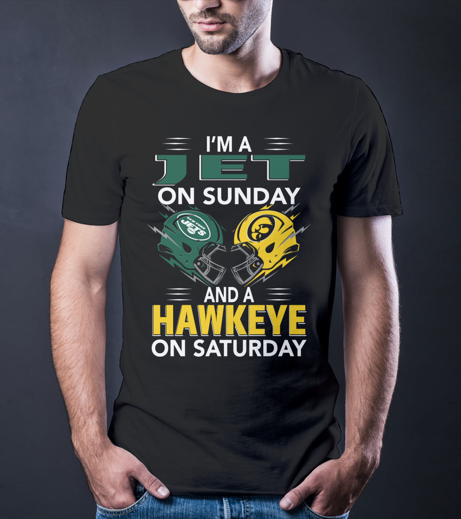 I'm A Jet On Sunday And A Hawkeye On Saturday Football Helmets T-Shirt