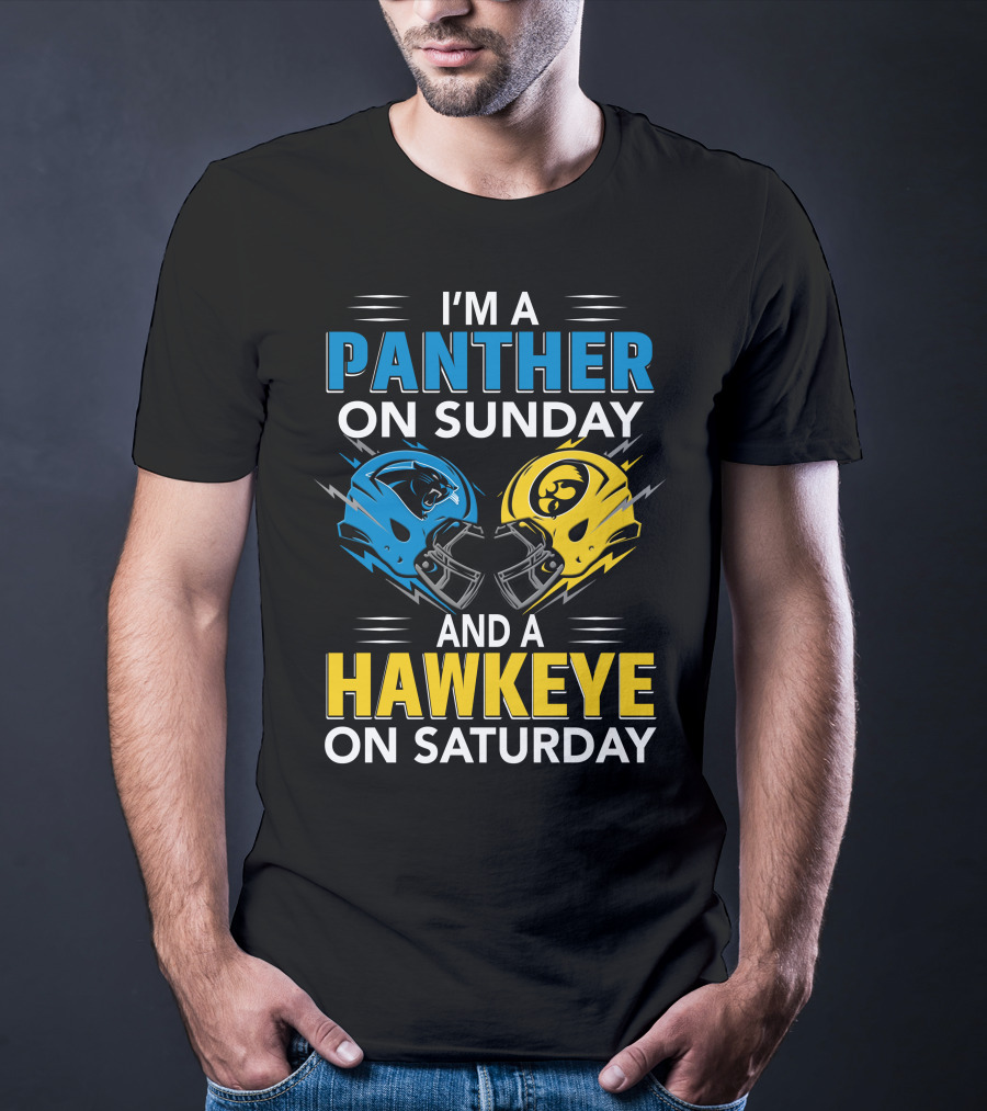I'm A Panther On Sunday And A Hawkeye On Saturday T-Shirt