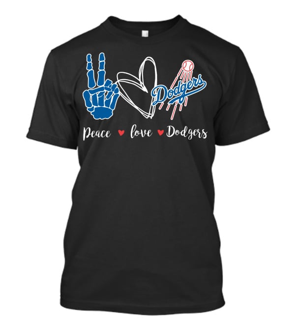 Peace Love Dodgers Dodgers T-Shirt