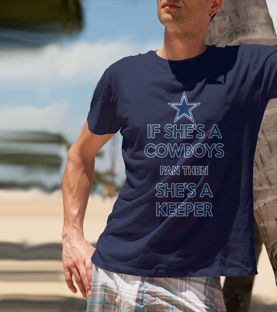 If She's A Cowboys Fan Then She's A Keeper Star T-Shirt