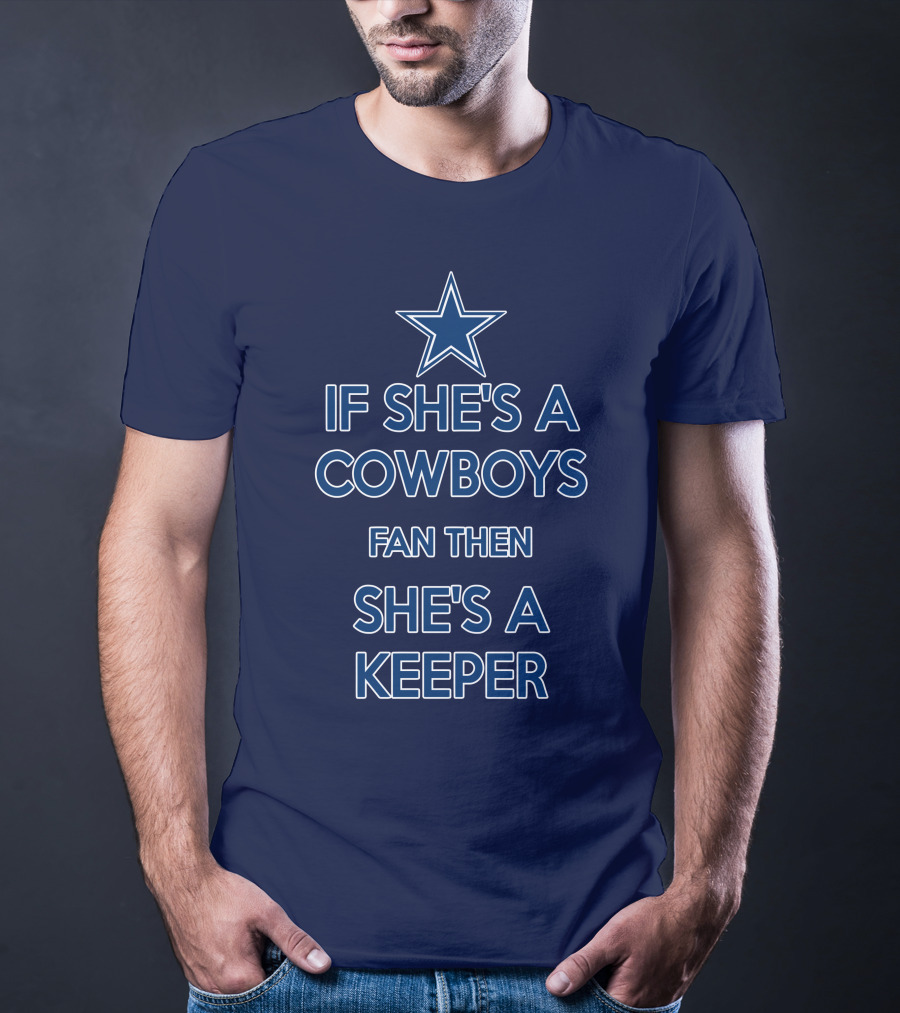 If She's A Cowboys Fan Then She's A Keeper Star T-Shirt