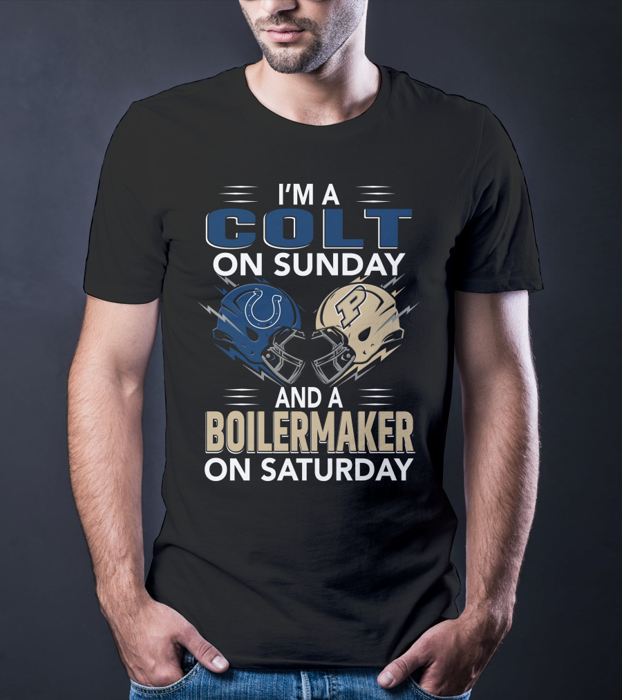 I'm A Colt On Sunday And A Boilermaker On Saturday T-Shirt