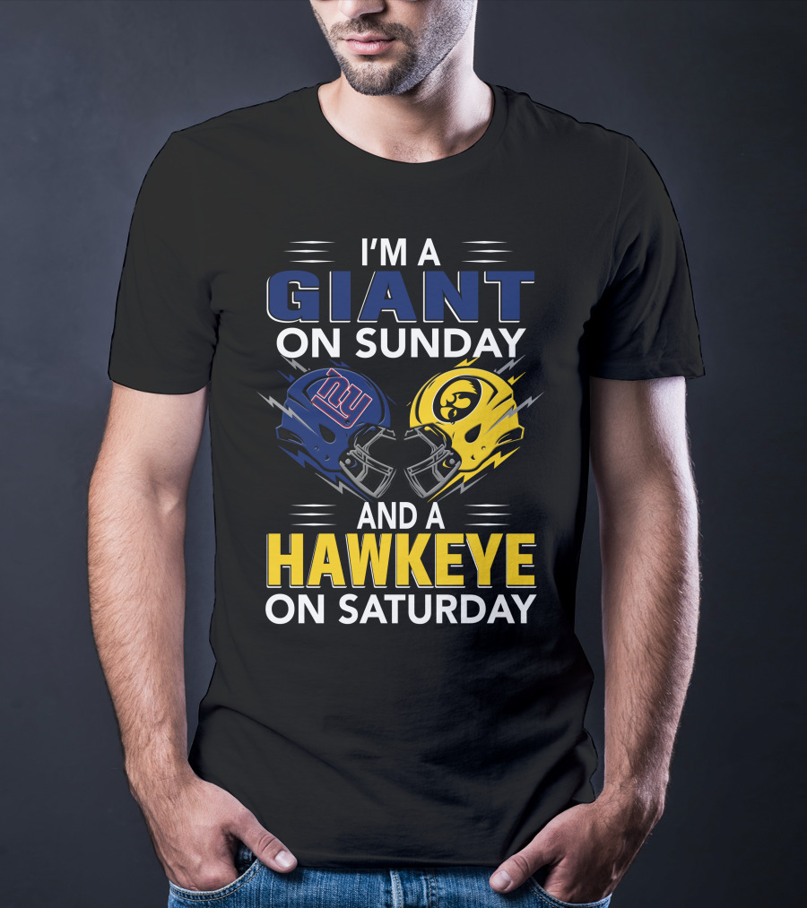 I'm A Giant On Sunday And A Hawkeye On Saturday Football Helmets T-Shirt