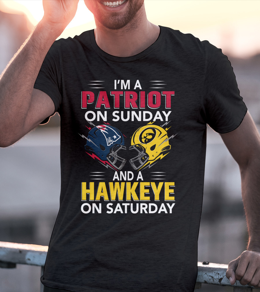 I'm A Patriot On Sunday And A Hawkeye On Saturday Football Helmets T-Shirt