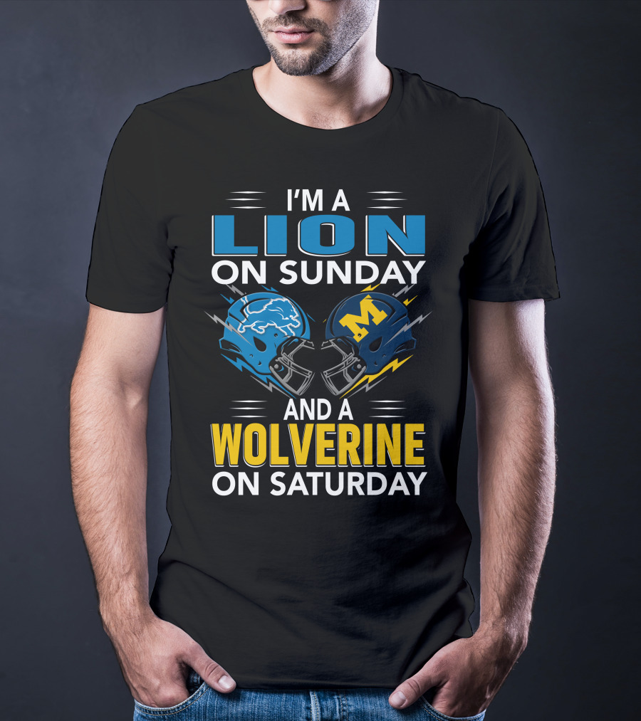 I'm A Lion On Sunday And A Wolverine On Saturday Football Helmets T-Shirt