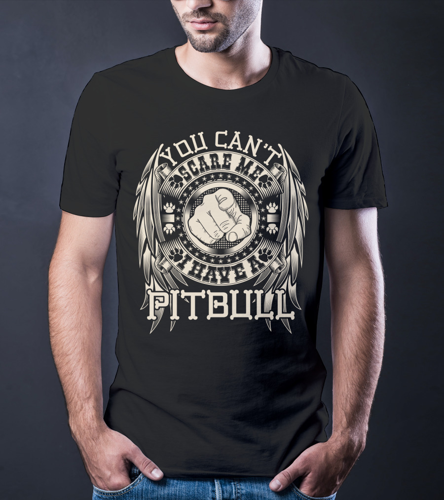 You Can't Scare Me I Have A Pitbull Fist And Paw Print Wings T-Shirt