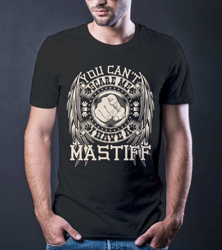 You Can't Scare ME I Have A Mastiff Fist And Paw Print Icons T-Shirt