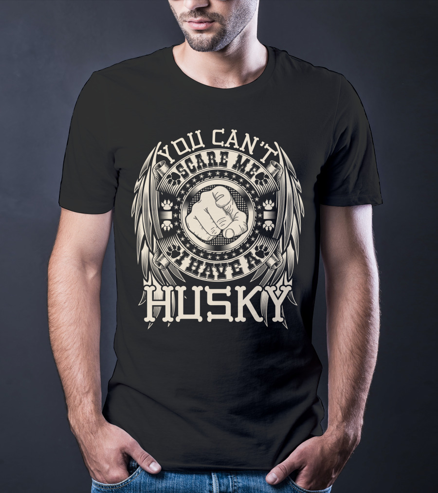 You Can't Scare Me I Have A Husky Paw Prints T-Shirt