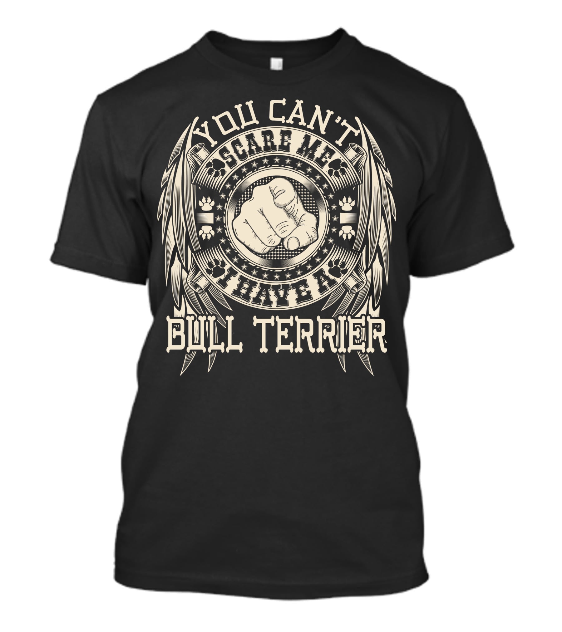 You Can't Scare Me I Have A Bull Terrier Paw Print Badge With Pointing Finger T-Shirt