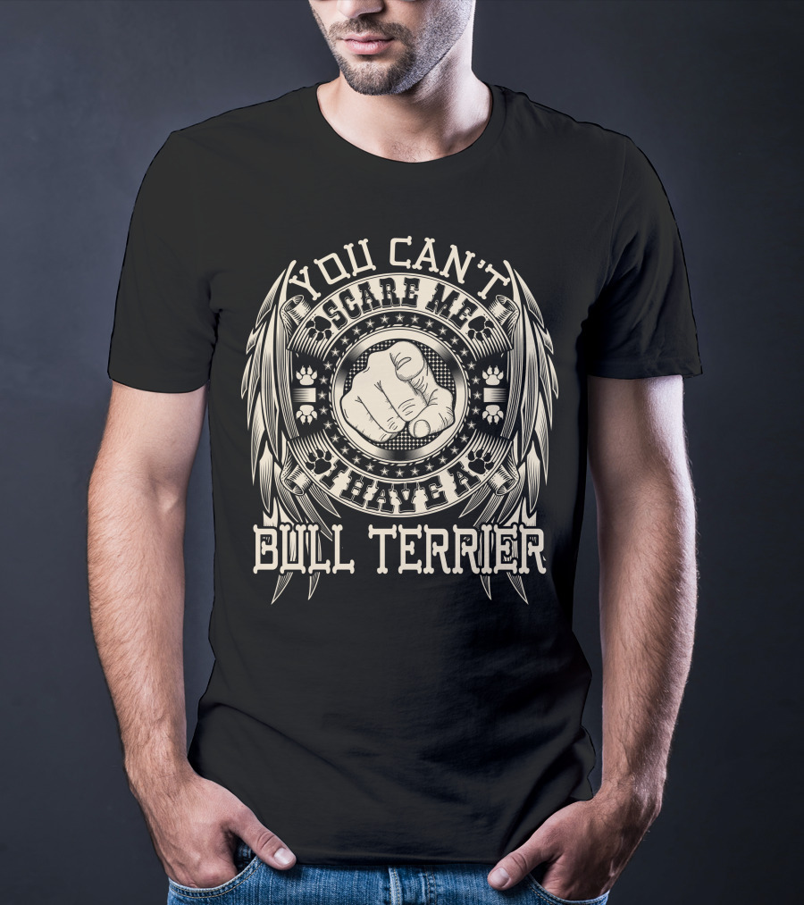 You Can't Scare Me I Have A Bull Terrier Paw Print Badge With Pointing Finger T-Shirt