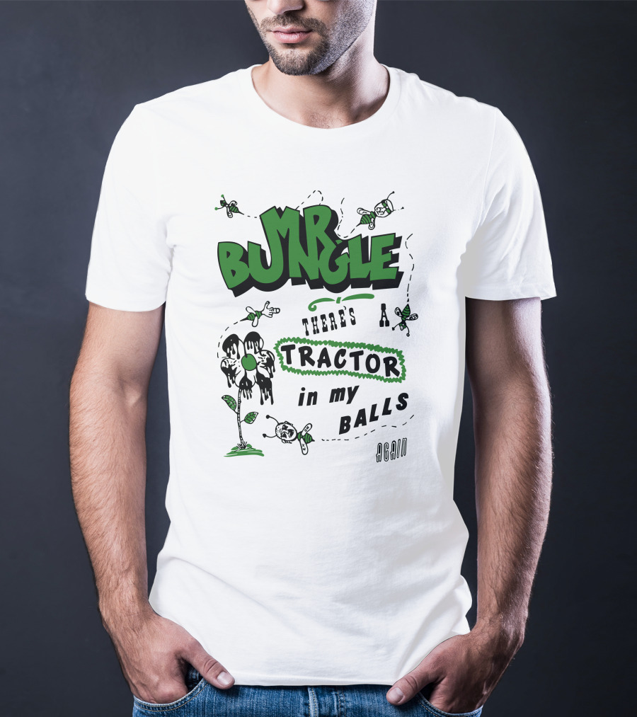 MR BUNGLE There's A Tractor In My Balls Again T-Shirt