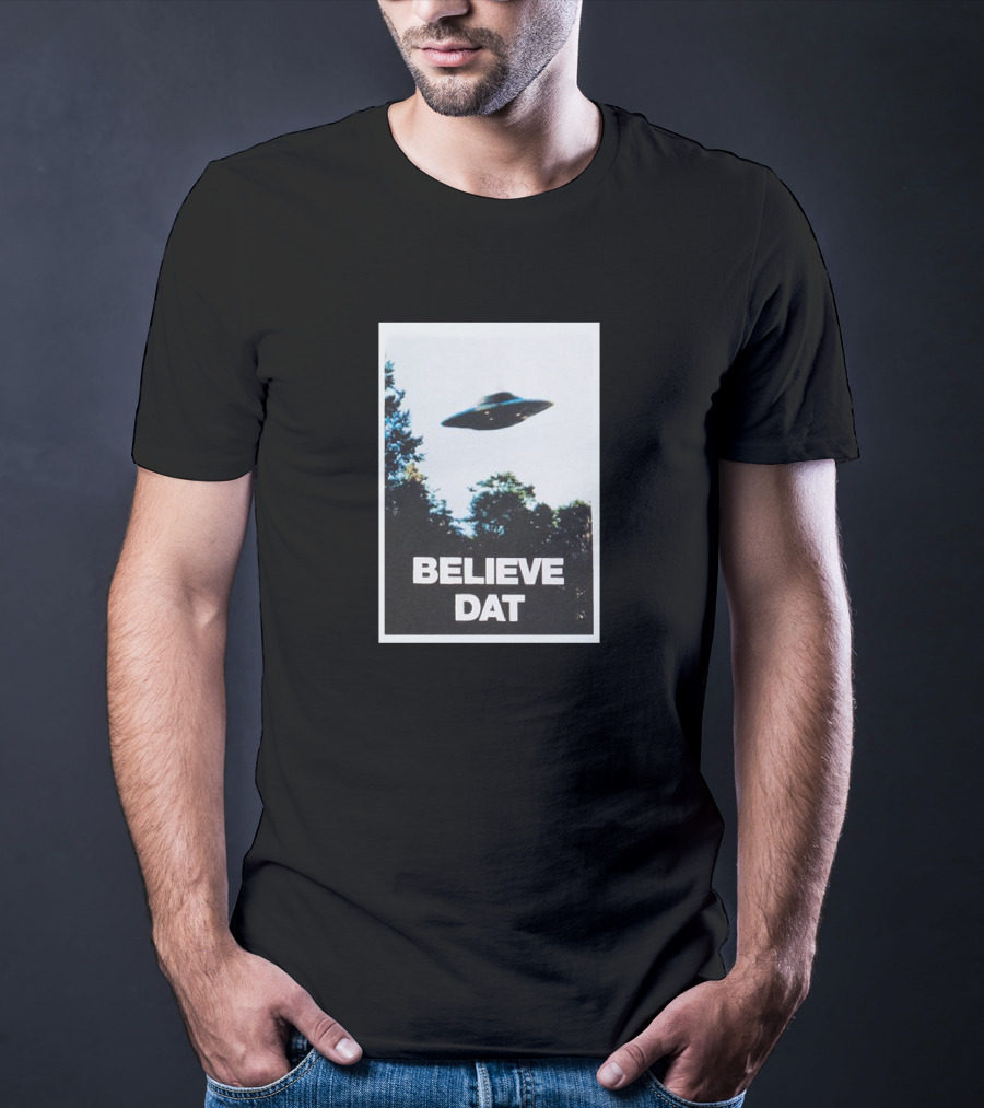 Believe Dat UFO Flying Saucer Over Trees T-Shirt