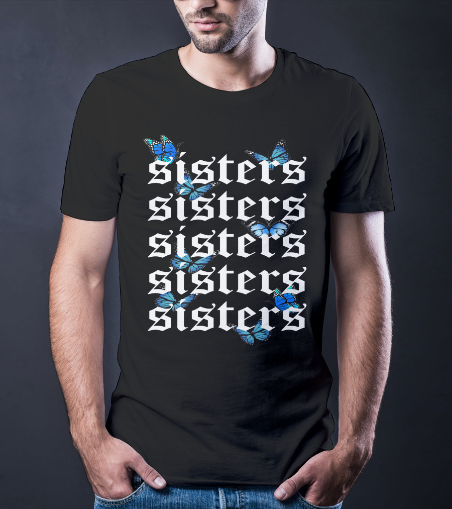 Sisters Butterfly Blue Monarch Pattern Repeated Text T-Shirt
