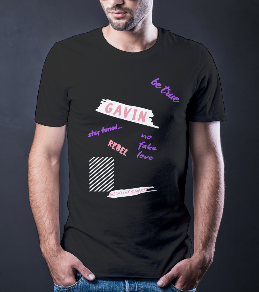 Gavin Magnus Merch Gavin Be True No Fake Love Rebel Stay Tuned So What’s Next T-Shirt