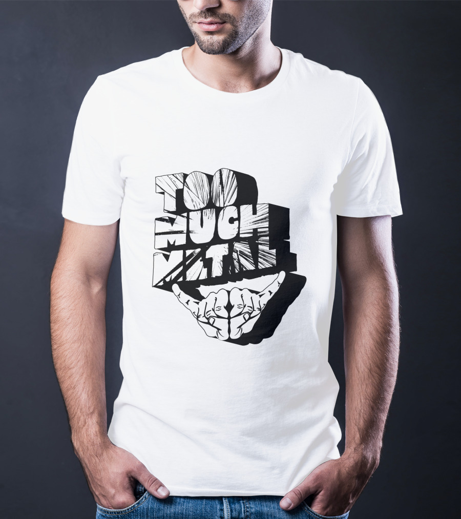 Too Much Metal Hand Sign T-Shirt
