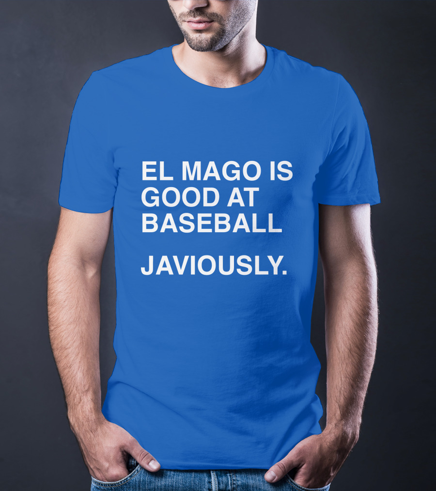 El Mago Is Good At Baseball Javiously T-Shirt