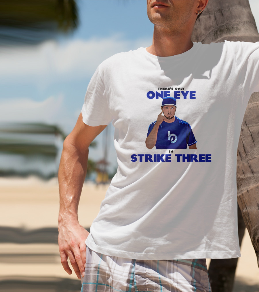 There's Only One Eye In Strike Three Trevor Bauer Merch T-Shirt
