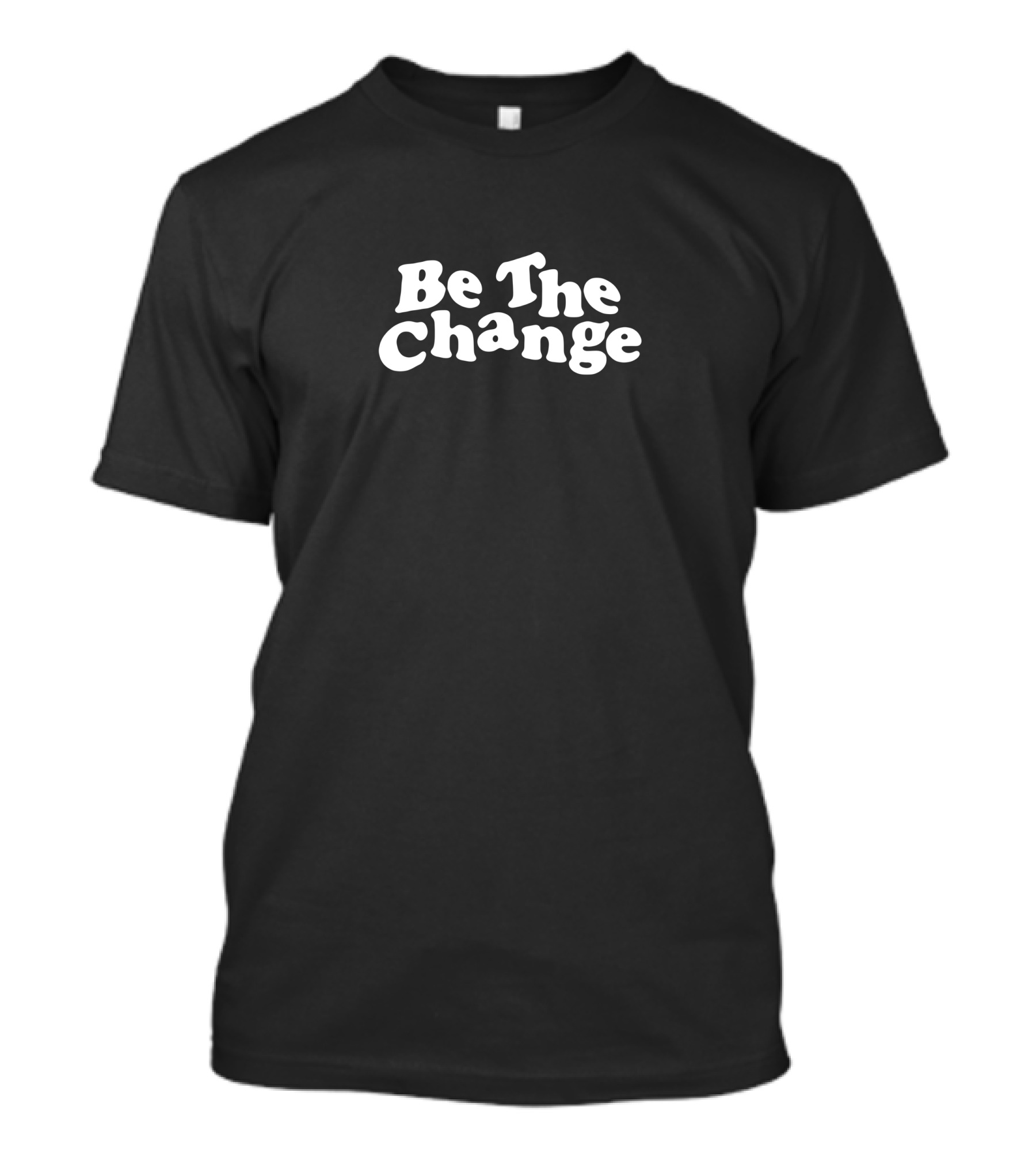 Be The Change Bold Impact T-Shirt