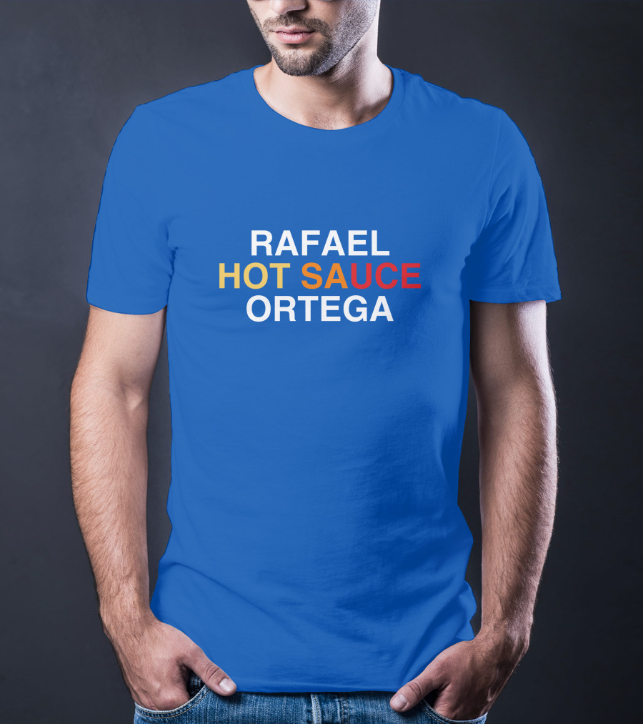 Rafael Hot Sauce Ortega T-Shirt