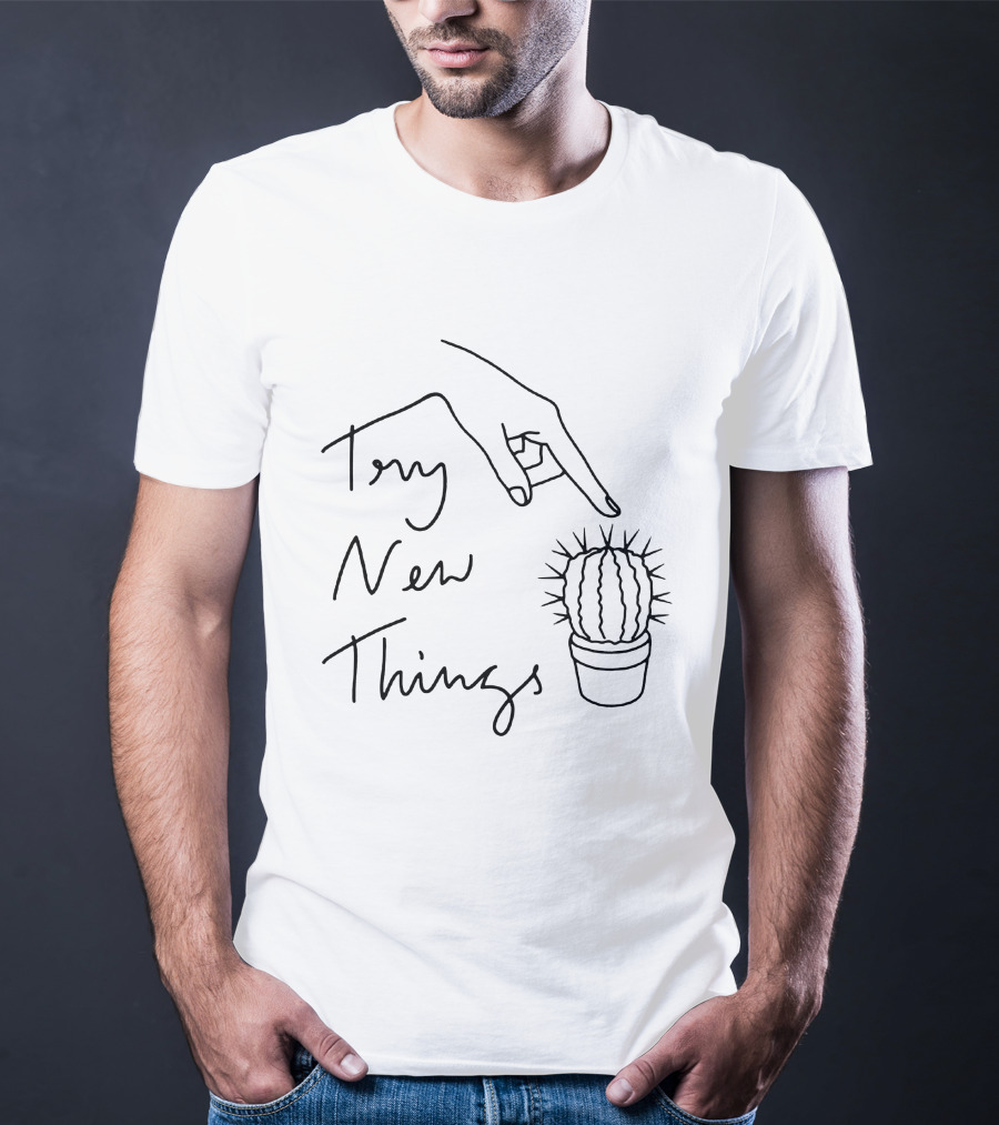 Try New Things Hand Pointing At Cactus T-Shirt