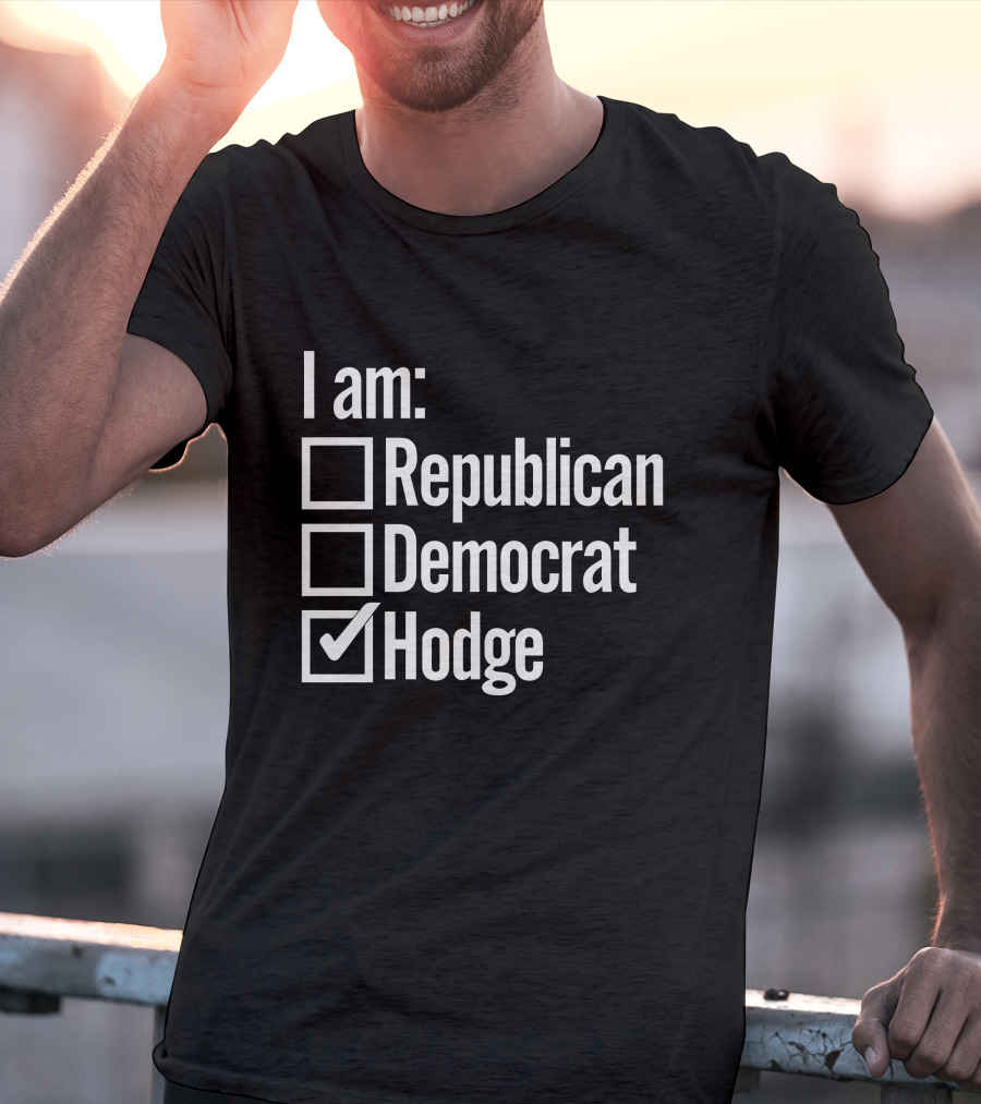 I Am Hodge Twins Family Republican Democrat Hodge T-Shirt