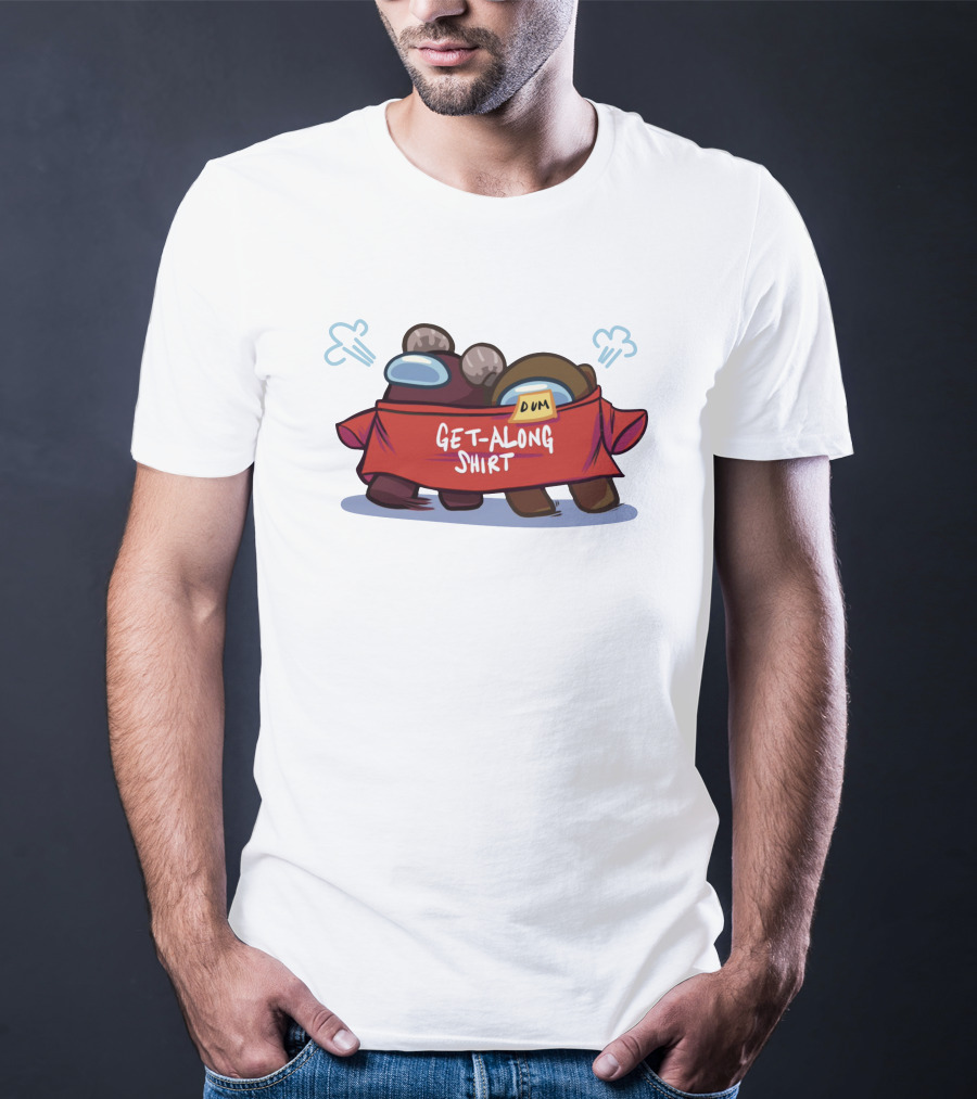 Among Us Get-Along Shirt Dum Game Merch Store T-Shirt