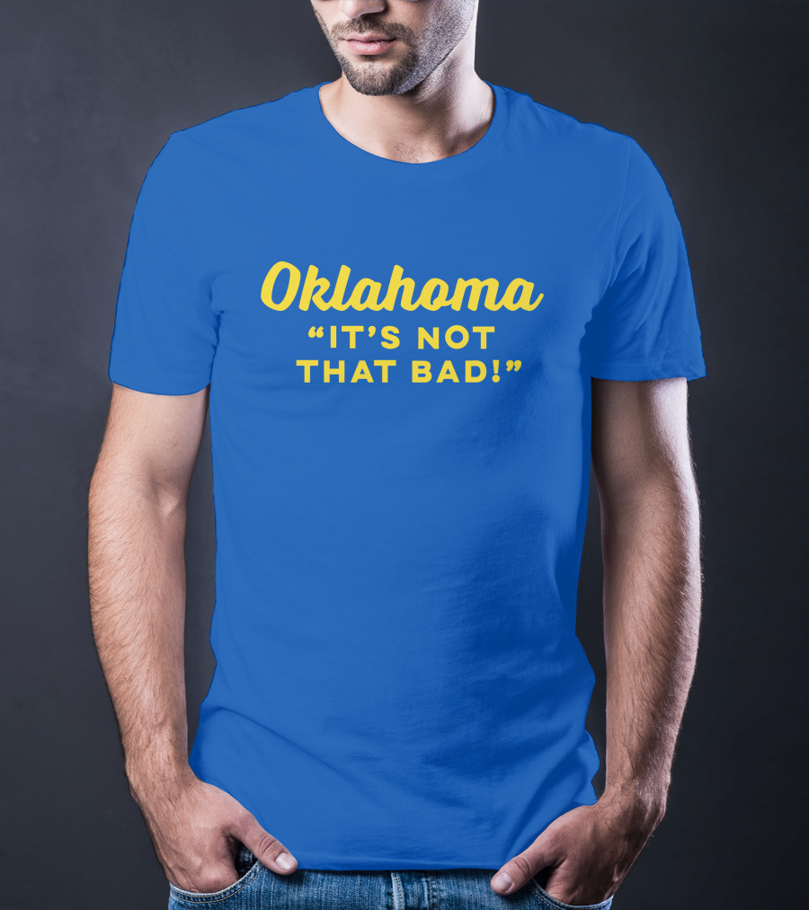 Oklahoma It's Not That Bad Ida Red T-Shirt