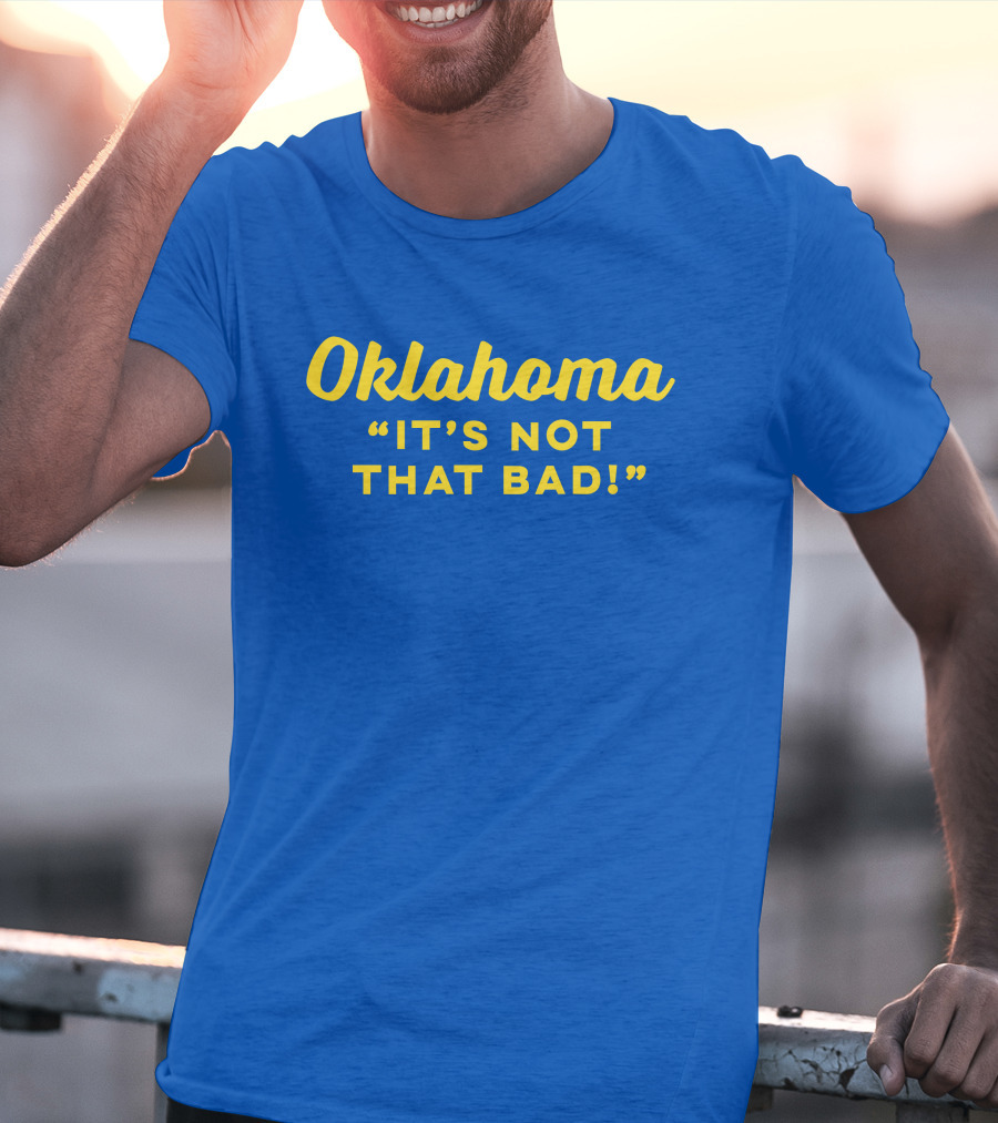 Oklahoma It's Not That Bad Ida Red T-Shirt