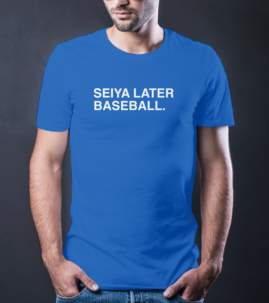 Seiya Later Baseball The Obvious T-Shirt