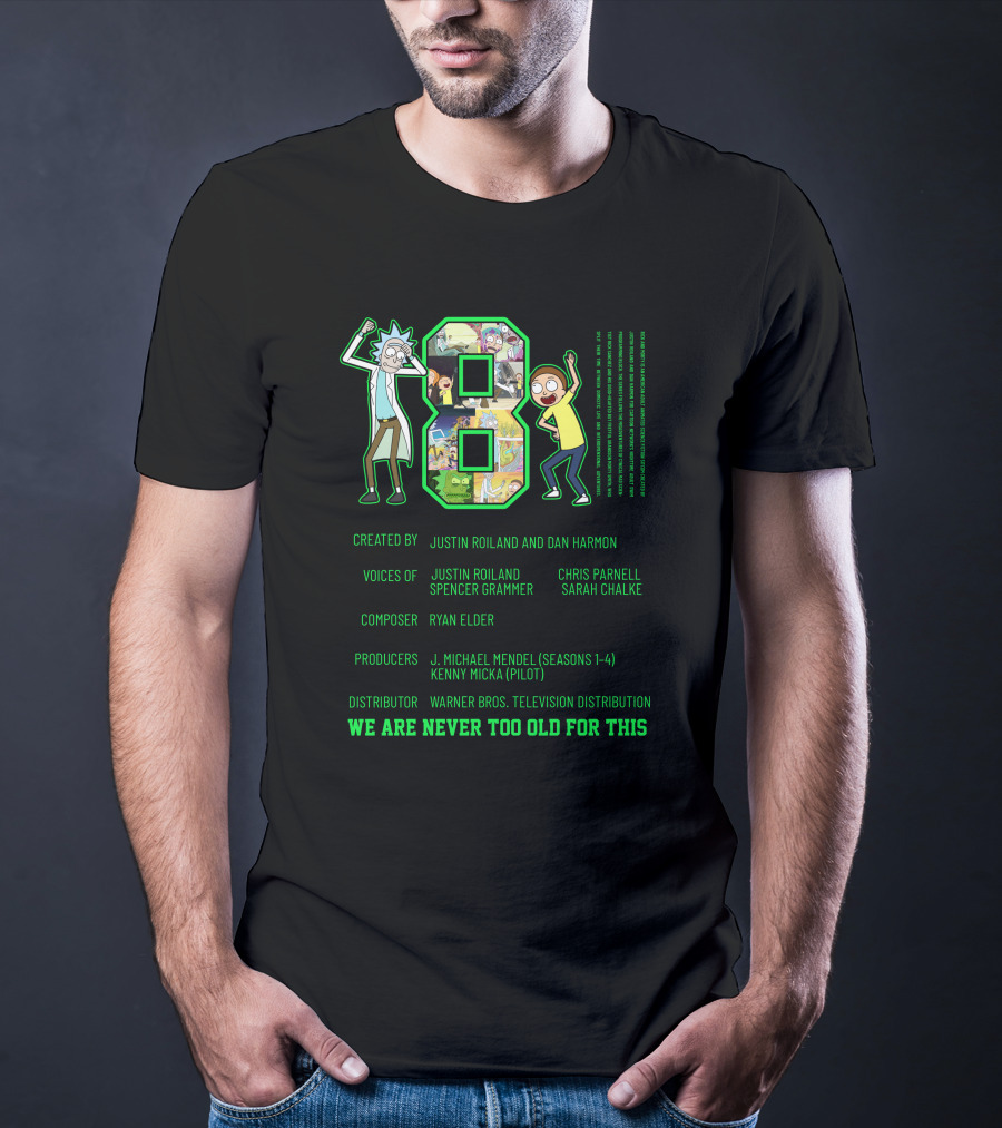 Rick And Morty 1B1 Created By Justin Roiland And Dan Harmon Warner Bros. We Are Never Too Old For This T-Shirt