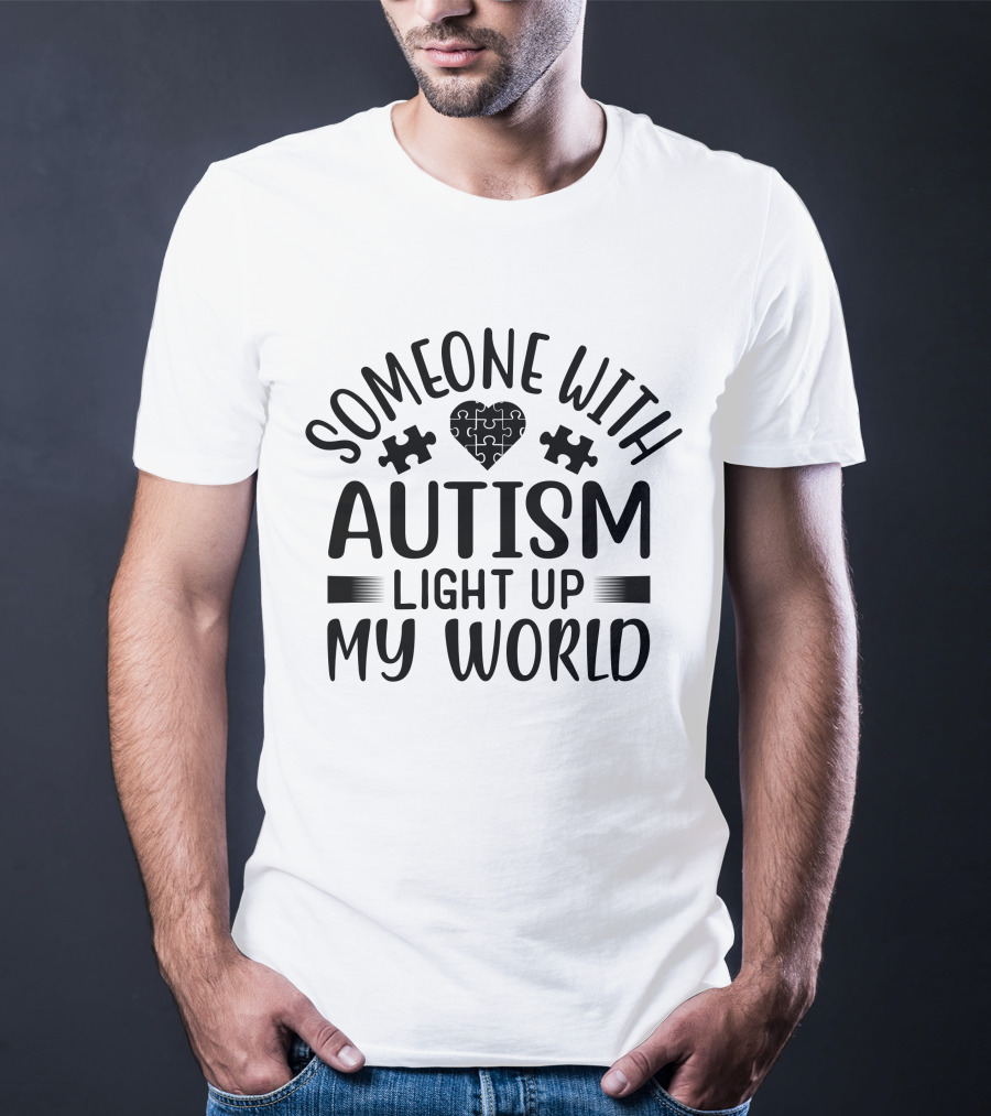 Someone With Autism Light Up My World T-Shirt