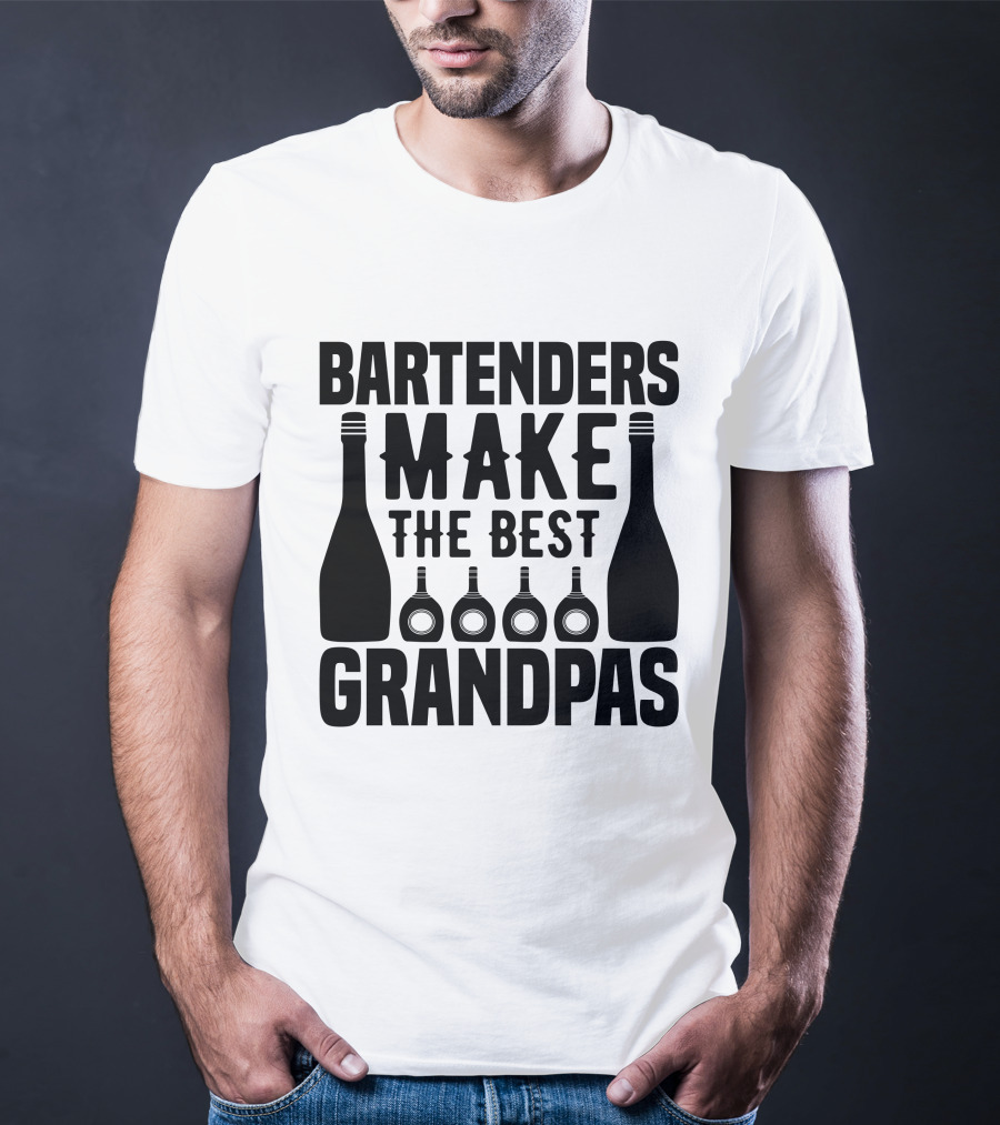 Bartenders Make The Best Grandpas Bottles T-Shirt