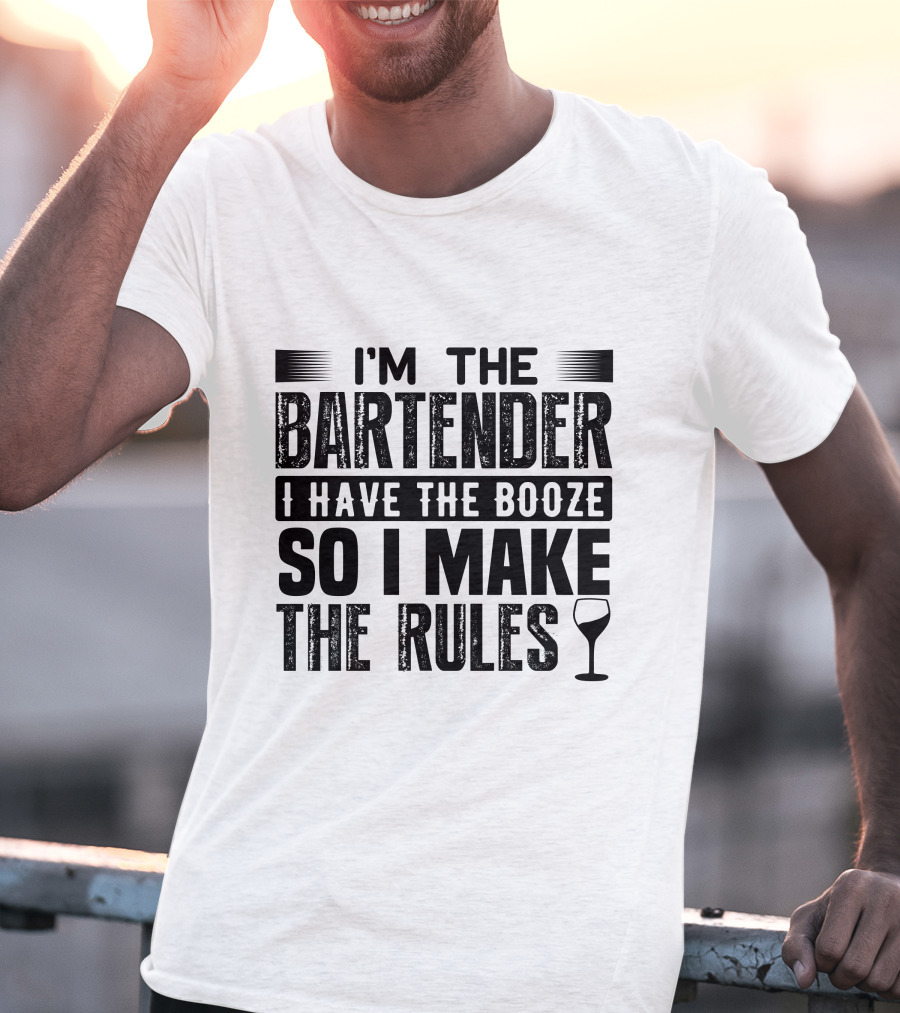 I'm The Bartender I Have The Booze So I Make The Rules Wine Glass T-Shirt