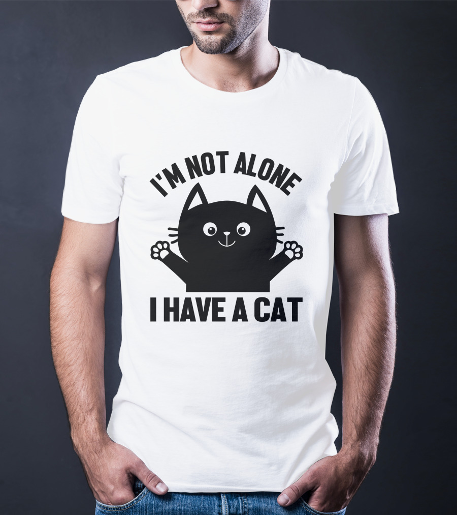 I'm Not Alone I Have A Cat Black Cartoon Cat Paw T-Shirt
