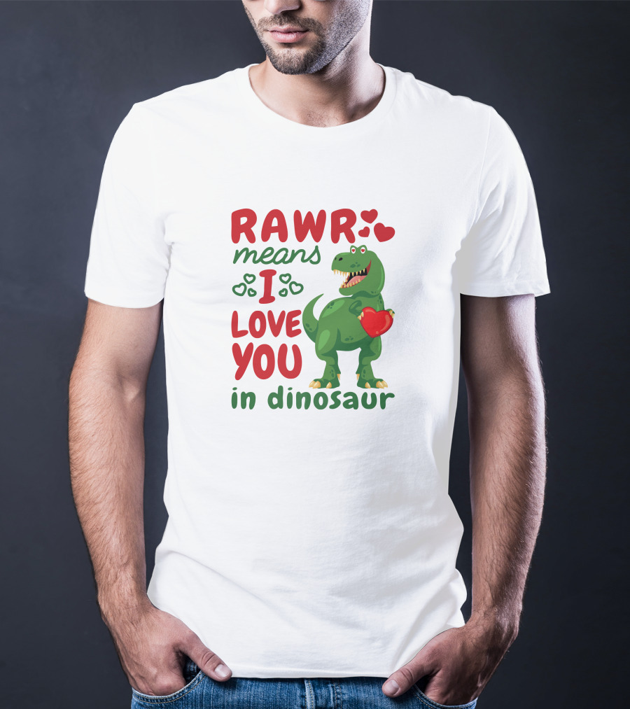 RAWR Means I Love You In Dinosaur With Hearts And Green T-Rex Holding Heart T-Shirt