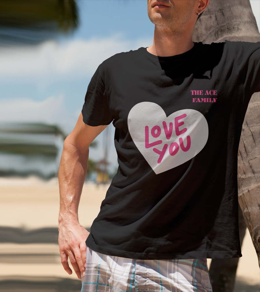 The Ace Family Love You Heart T-Shirt