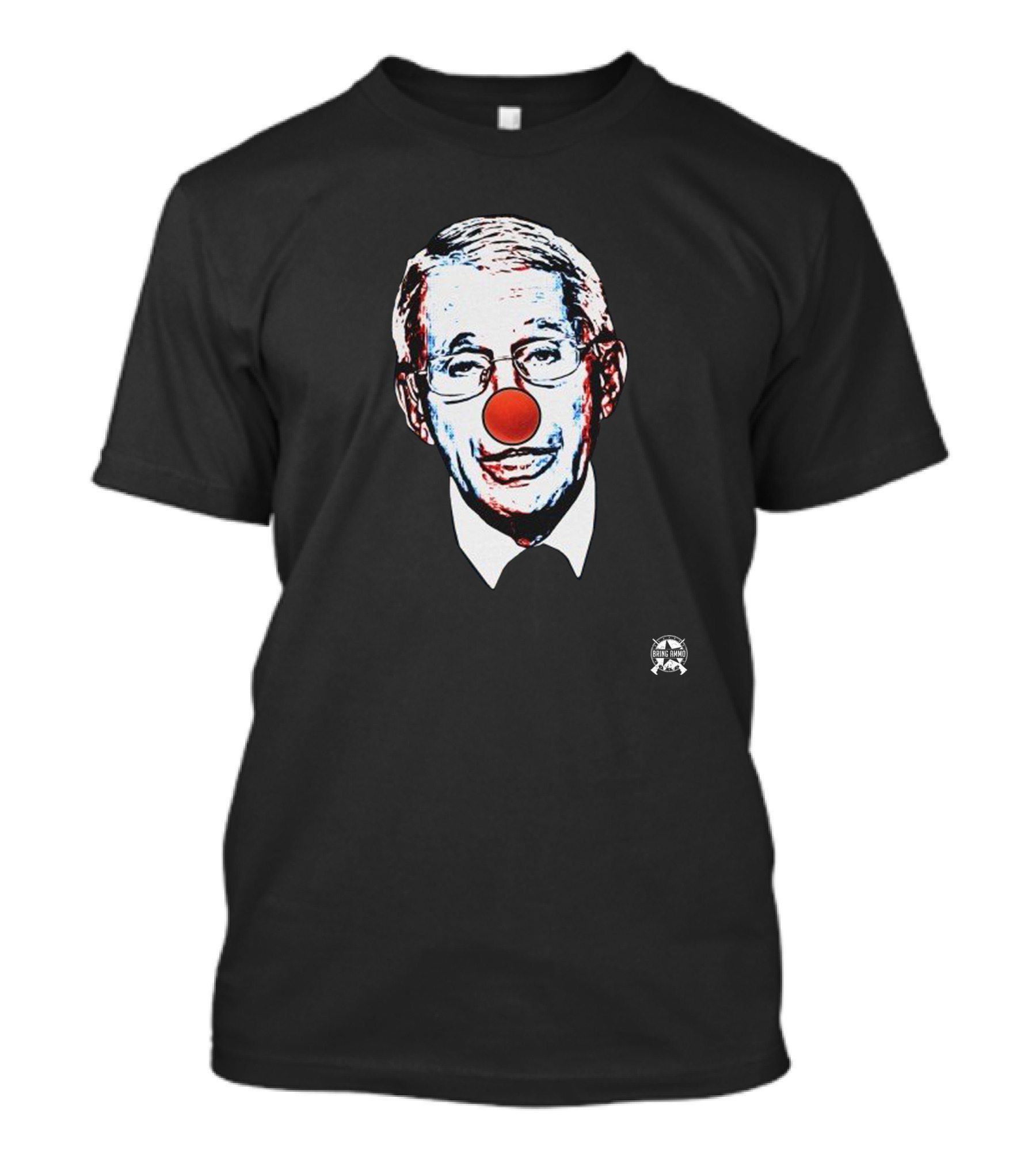 Fauci The Clown Bringammo Red Nose T-Shirt