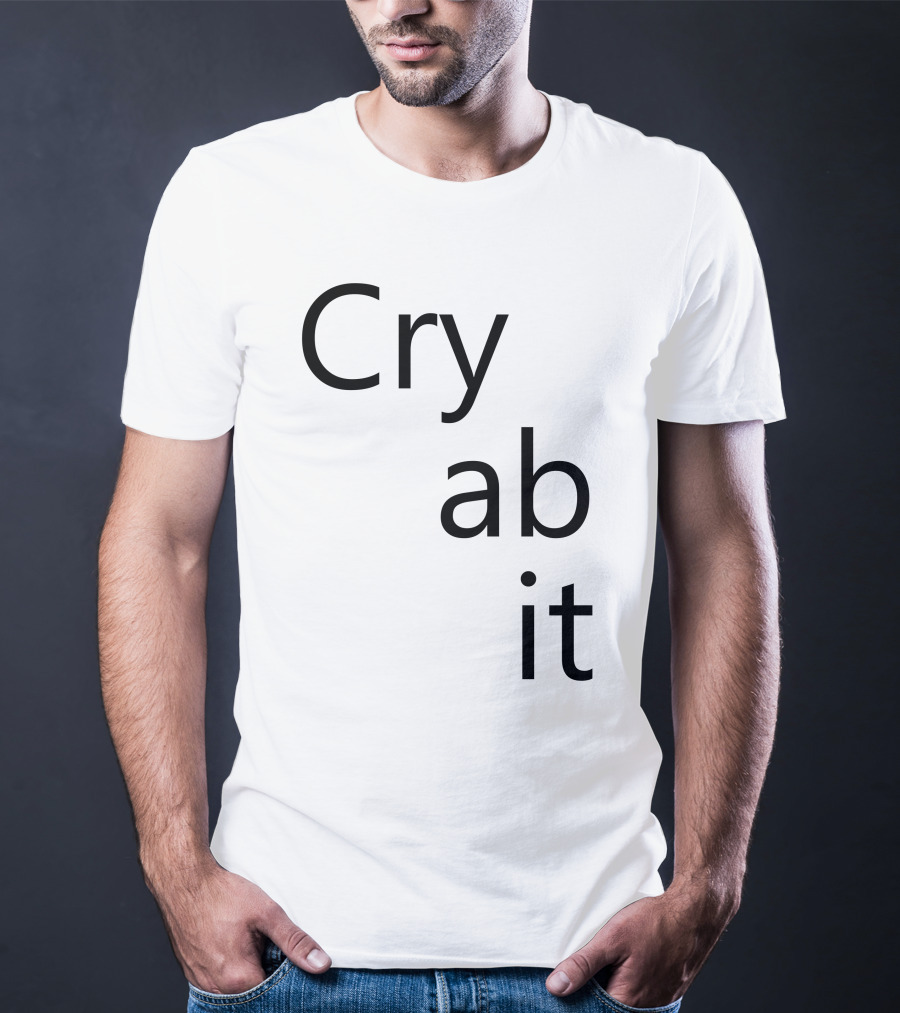 Cry Ab It Nathan T-Shirt