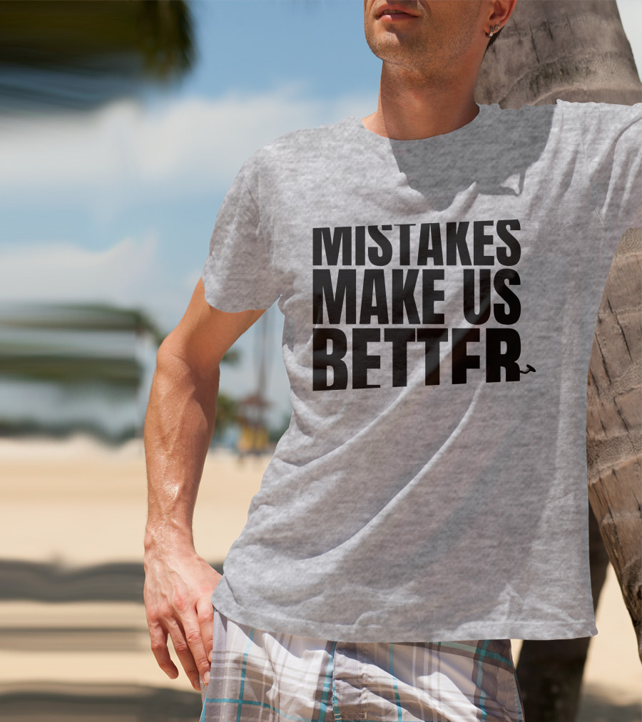 Mr. Build It Merch Mistakes Make Us Better Hammer T-Shirt