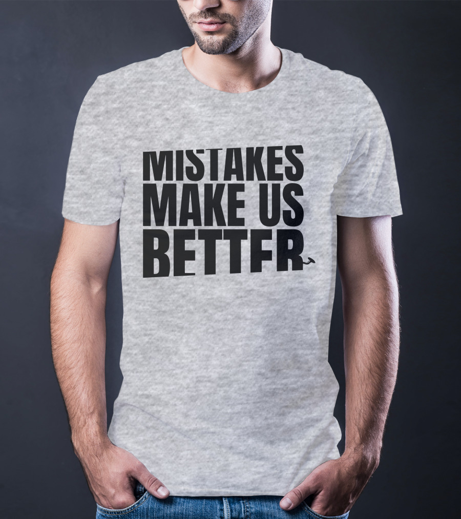 Mr. Build It Merch Mistakes Make Us Better Hammer T-Shirt