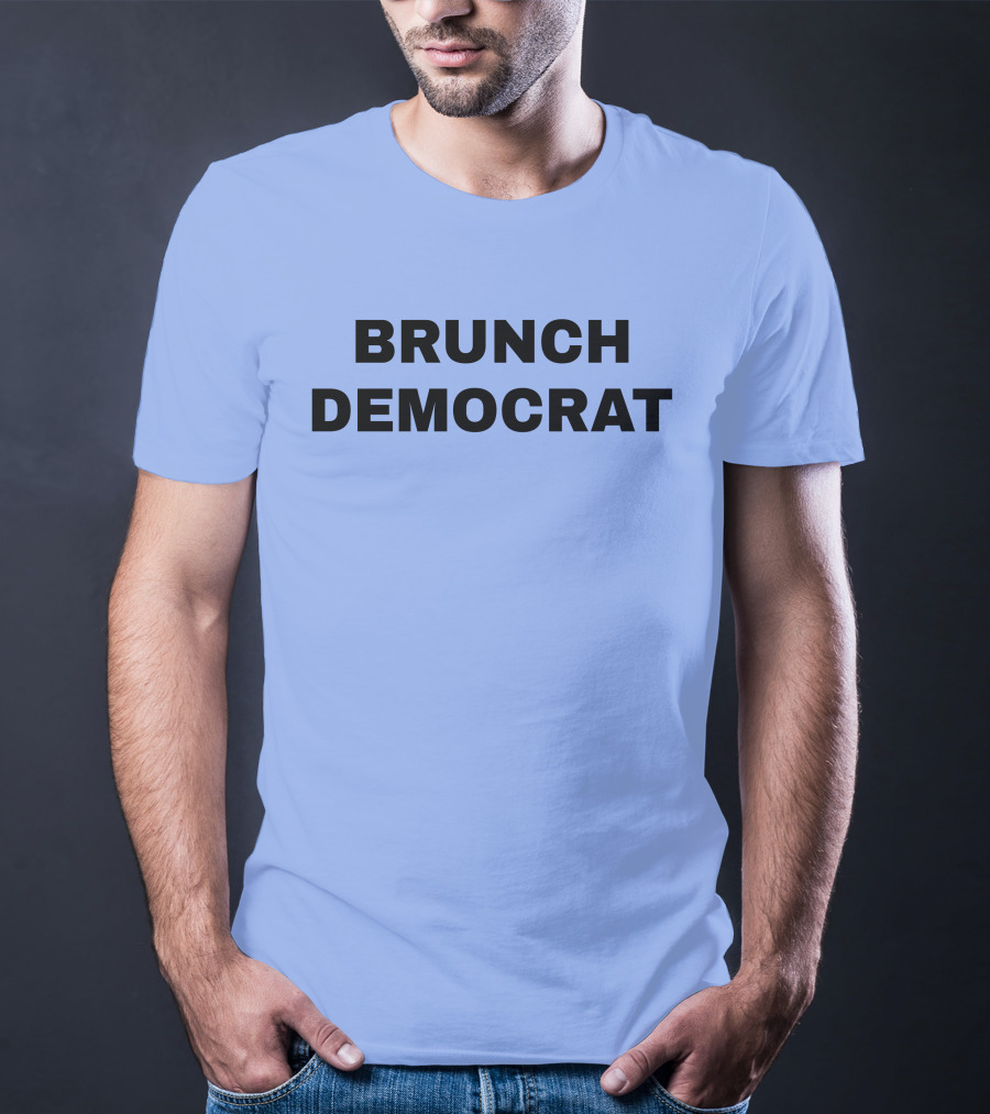 BRUNCH DEMOCRAT Merchandise Thee Brunch Democrat T-Shirt