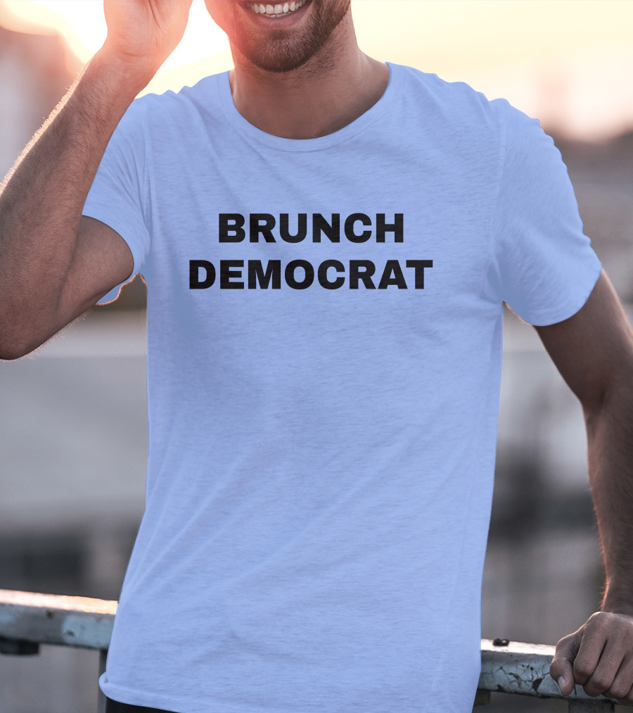 BRUNCH DEMOCRAT Merchandise Thee Brunch Democrat T-Shirt