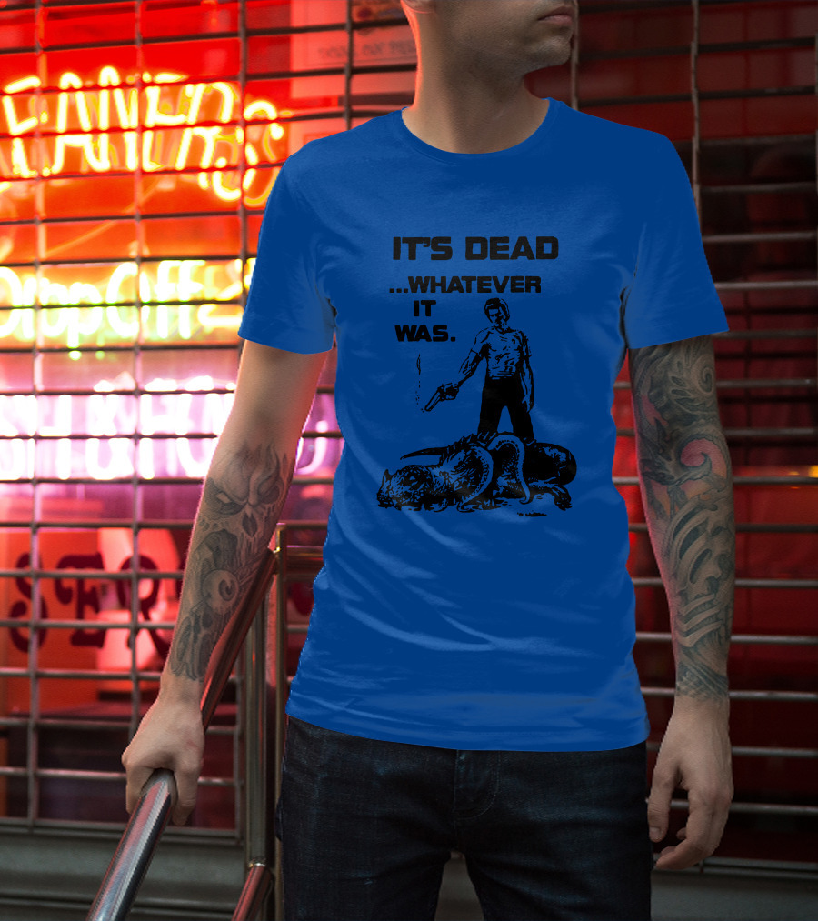 It's Dead Whatever It Was Monster Slayer With Gun T-Shirt