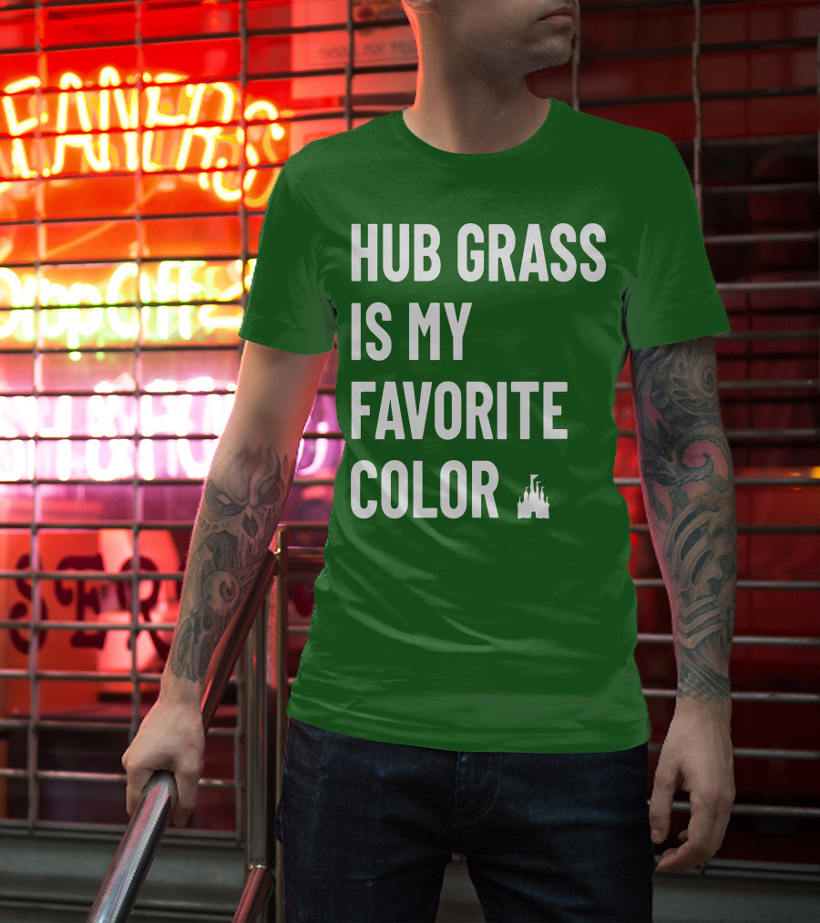 Hub Grass Is My Favorite Color Castle T-Shirt